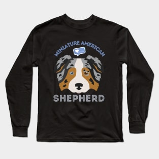 Miniature American Shepherd Life is better with my dogs Dogs I love all the dogs Long Sleeve T-Shirt